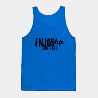 Enjoy Life, Live FREE Tank Top